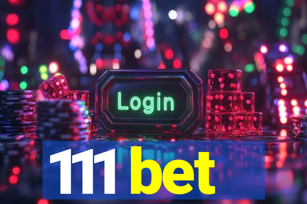 111 bet